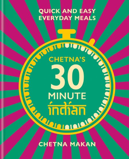 CHETNA'S 30-MINUTE INDIAN