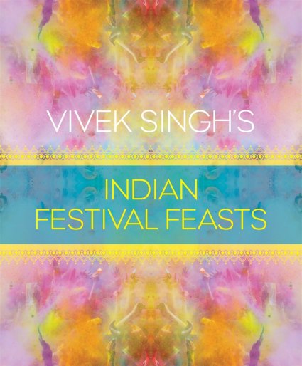 Vivek Singh's Indian Festival Feasts